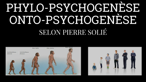 interview_4_-_pierre_solie__phylo-psychogenese__onto-psychogenese__1